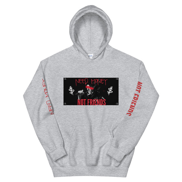 Need Money, Not Friends Hoodie