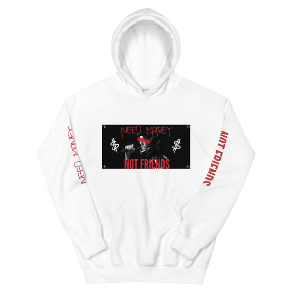 Need Money, Not Friends Hoodie