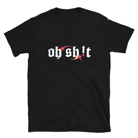 Oh Sh!t T-Shirt