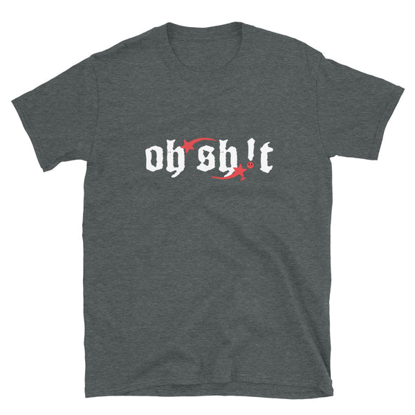 Oh Sh!t T-Shirt