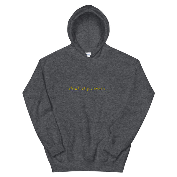 "dowhatyouwant" Hoodie